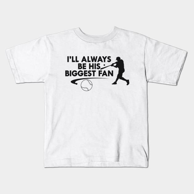 Baseball Fan - I'll always be his biggest fan Kids T-Shirt by KC Happy Shop